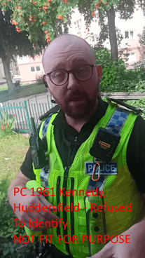 PC 1961 Kennedy, Huddersfield - Not Fit For Purpose!